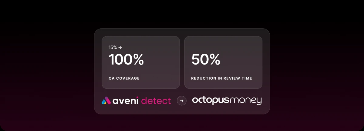 Octopus Money with Aveni Detect: QA coverage from 15% to 100%, and a 50% reduction in review time