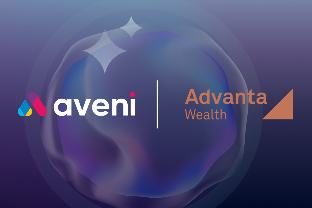 Advanta Wealth chooses Aveni to transform adviser workflow
